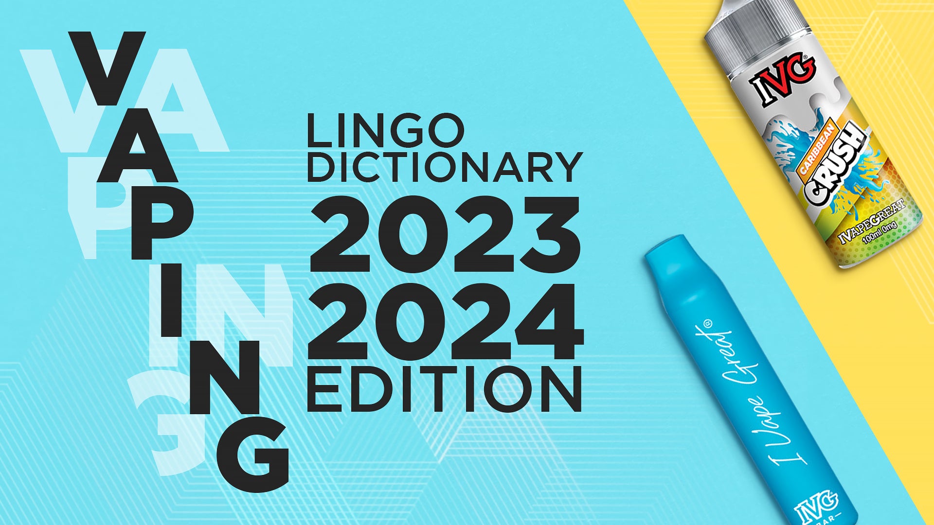 Vaping Lingo Dictionary 2023-2024 Edition | I Vape Great IVG Vaping Lingo Dictionary 2023-2024 Edition | I Vape Great IVG