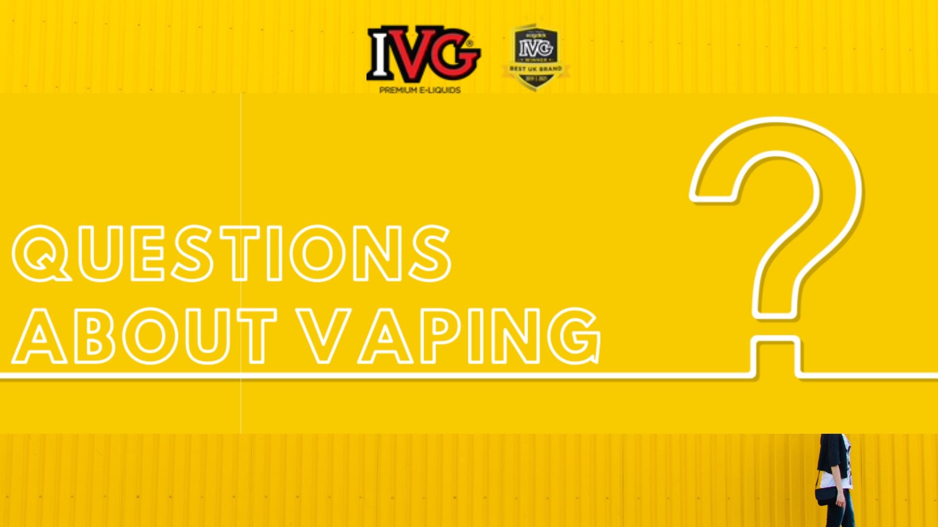 Top 12 Questions People Ask About Vapes - Answered IVG Top 12 Questions People Ask About Vapes - Answered IVG