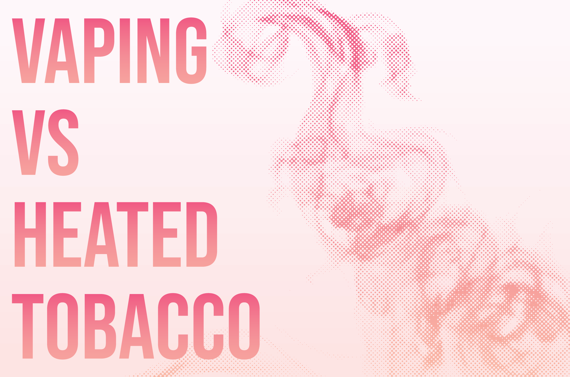 Vaping vs Heated Tobacco: What Should Smokers Choose? IVG Vaping vs Heated Tobacco: What Should Smokers Choose? IVG