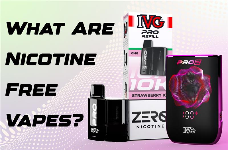 What Are Nicotine-Free Vapes & Should You Vape Them? IVG What Are Nicotine-Free Vapes & Should You Vape Them? IVG