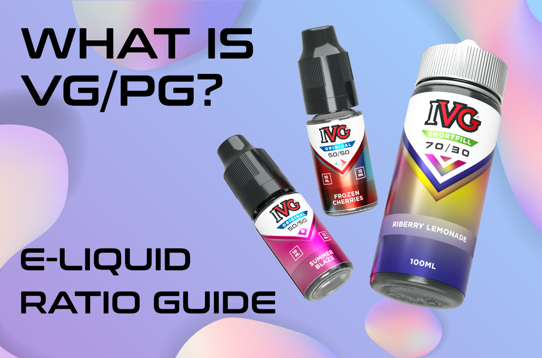 What is VG/PG? E-Liquid Ratio Guide