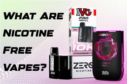 What Are Nicotine-Free Vapes & Should You Vape Them?  IVG