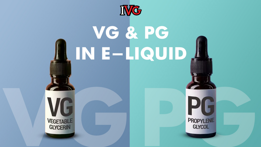 VG and PG in E Liquid What You Need to Know IVG